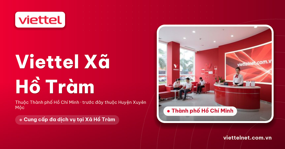 Viettel Xã Hồ Tràm tư vấn Internet, truyền hình và camera cho gia đình