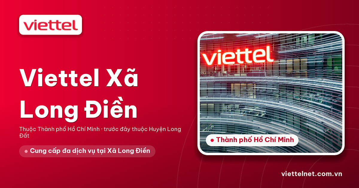 Tư vấn Viettel Xã Long Điền về mạng, TV360, camera và kết nối di động