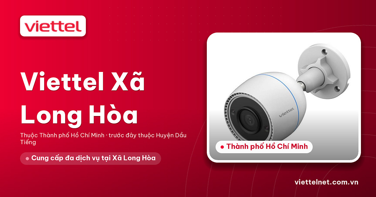 Viettel Xã Long Hòa tư vấn Internet, truyền hình và camera tại địa phương