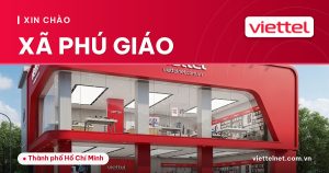 Tư vấn Viettel Xã Phú Giáo về mạng, di động, truyền hình và camera
