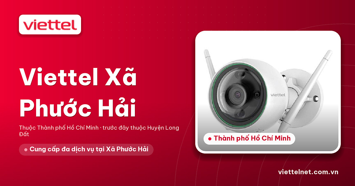 Tư vấn Viettel Xã Phước Hải cho Internet, di động, truyền hình, camera