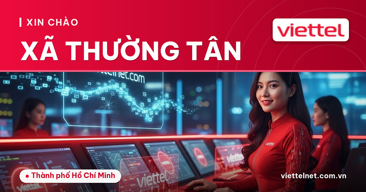 Tư vấn Viettel Xã Thường Tân cho Internet, truyền hình và camera