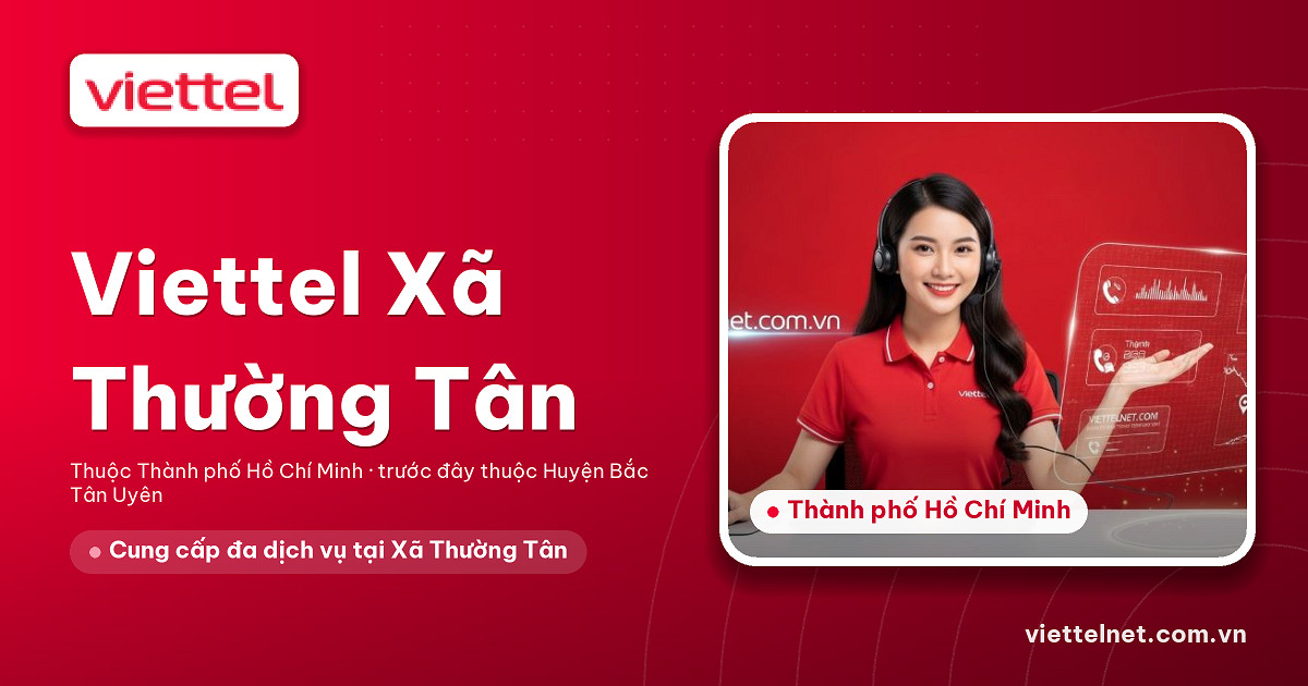 Tư vấn Viettel Xã Thường Tân cho Internet, truyền hình và camera