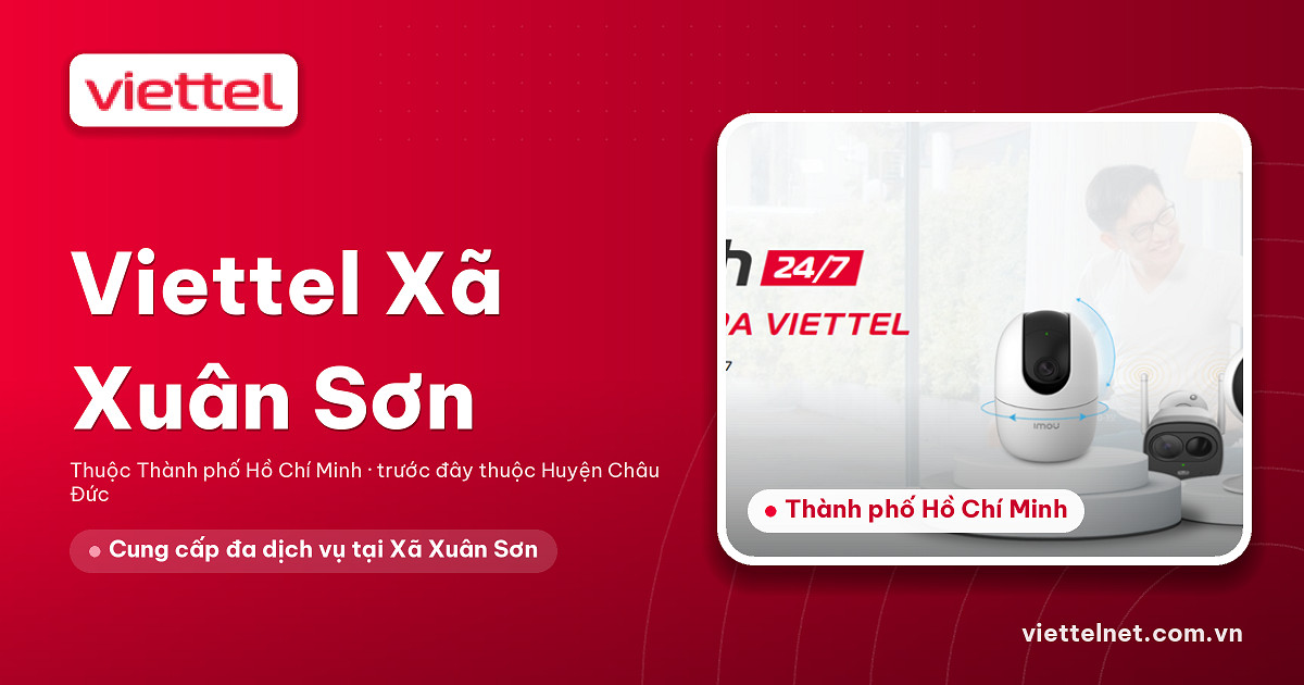 Viettel Xã Xuân Sơn tư vấn mạng, truyền hình, camera và di động