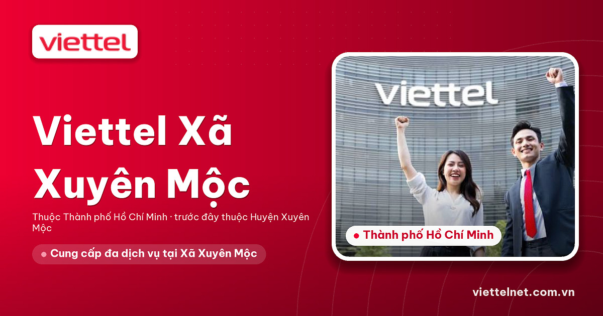 Viettel Xã Xuyên Mộc tư vấn Internet, truyền hình và camera
